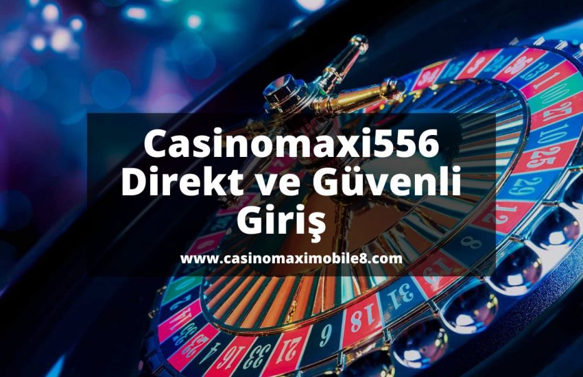 Casinomaxi556-casinomaximobil8-casinomaxigiris